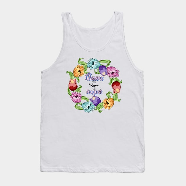 Queens Are Born In August Tank Top by Designoholic